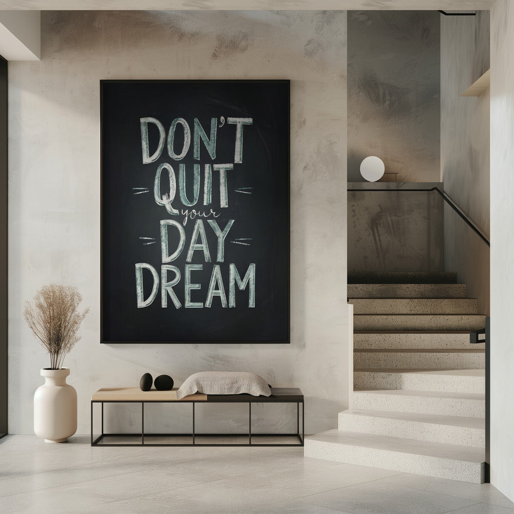 Don't Quit Your Daydream Poster
